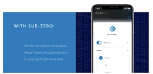 A Wi-Fi capable mobile app helps Sub-Zero customers monitor freezers and refrigerators from their mobile device.