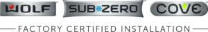 Sub-Zero, Wolf and Cove Factory Certified Installation